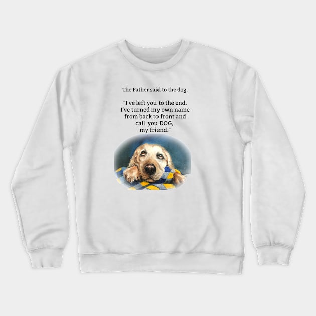 God named Dog Crewneck Sweatshirt by B C Designs